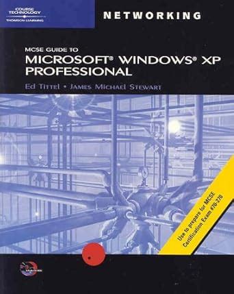 Mcse Guide To Microsoft Windows Xp Professional Tittel Ed