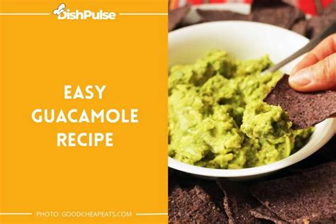 9 Best Easy Guacamole Recipe A Simple Solution For Snack Cravings