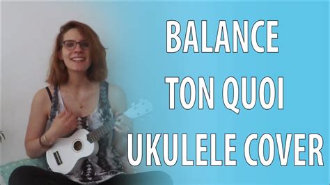 Balance Ton Quoi Ang Le Ukulele Cover Youtube