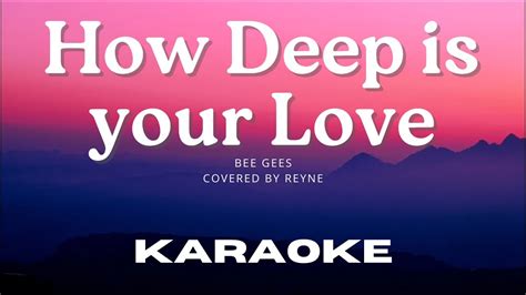 Karaoke Version How Deep Is Your Love Covered By Reyne Bee Gees