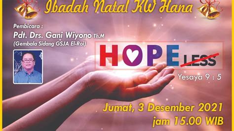 NATAL KW Hana GSJA ELROI HOPE Pdt Drs Gani Wiyono Th M Jumat 3 12