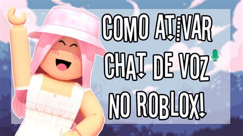 Como Ativar O Chat De Voz No Roblox Youtube