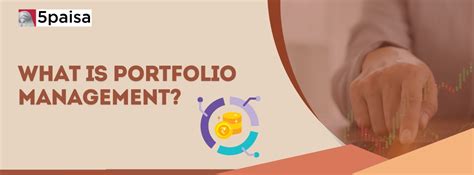 Portfolio Management Meaning Types And Key Elements 5paisa