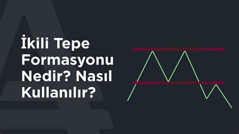 İkili Tepe Formasyonu nedir ve nasıl kullanılır AMarkets YouTube