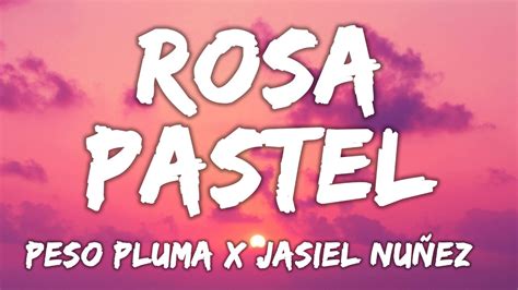 Peso Pluma Jasiel Nu Ez Rosa Pastel Mix Letra Letra Lyrics