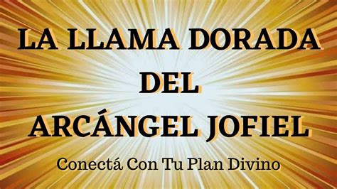 LLAMA DORADA MEDITACIÓN DEL ARCÁNGEL JOFIEL Iluminación Para Tomar El