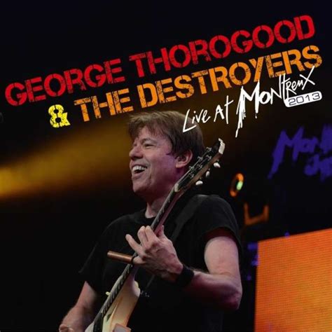 Diskografie Von George Thorogood Diskografie Alben Und DVDs