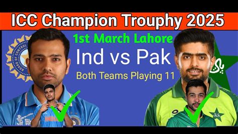 Champion Trouphy 2025 Ind Vs Pak Playing 11 India Vs Pakistan Both