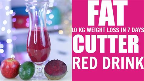 How To Lose 10 Kg Weight In 7 Days Red Fat Cutter Drink For Fast