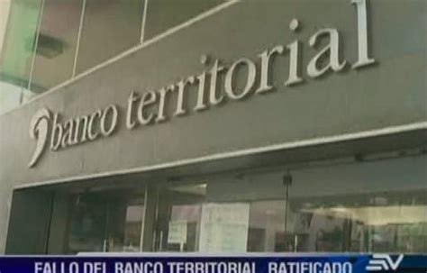 Ratifican Sentencia Contra Dos Exdirectivos Del Banco Territorial