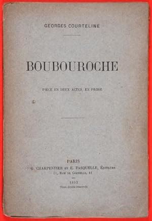 Boubouroche Pièce en deux actes en prose représentée au Théâtre