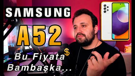 Samsung A52 İnceleme Hala En İyi Fiyat Performans Telefonu Mu Ocak