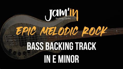 Epic Melodic Rock Bass Backing Track In E Minor Youtube