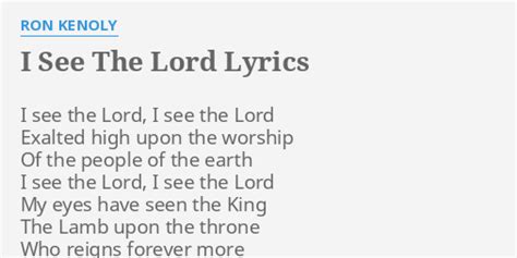 I See The Lord Lyrics By Ron Kenoly I See The Lord