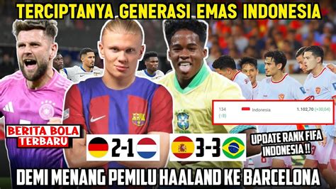 Sty Ciptakan Generasi Emas Timnas Indonesia‼️haaland Gabung Barcelona🙏