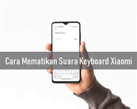 Cara Mematikan Suara Keyboard Xiaomi Semua Tipe Rancah Post