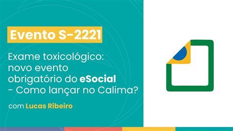 Evento S 2221 Exame toxicológico novo evento obrigatório do eSocial