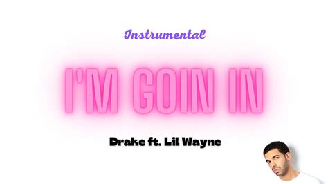 Drake Ft Lil Wayne I M Goin In Instrumental Youtube