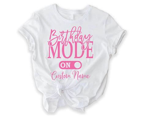 Birthday Mode On Shirt Birthday Party Group Shirt Birthday Girl Party T Shirt Birthday Shirt