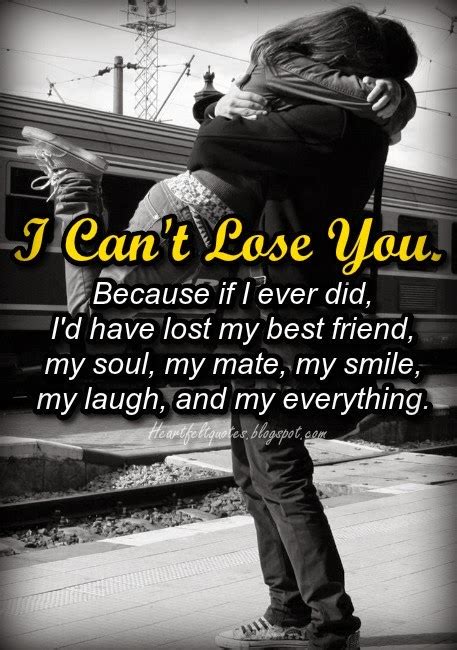 I Can T Lose You Heartfelt Love And Life Quotes