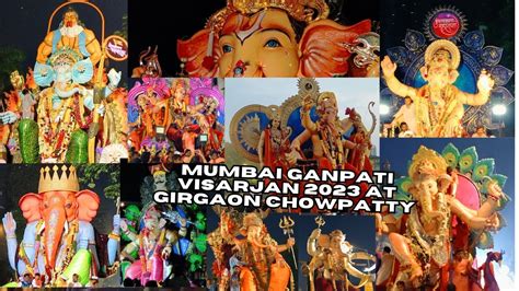 Girgaon Chowpatty Ganpati Visarjan 2023 Lalbagh Cha Raja Chinchpokli