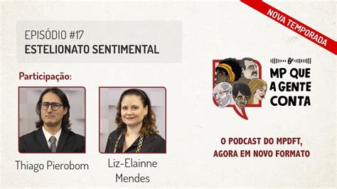 Podcast O Mp Que A Gente Conta Estelionato Sentimental Youtube