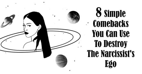 Simple Comebacks You Can Use To Destroy The Narcissist S Ego