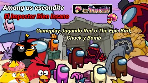 Among Us Escondite The Epic Bird El Impostor Insano Red Chuck Y