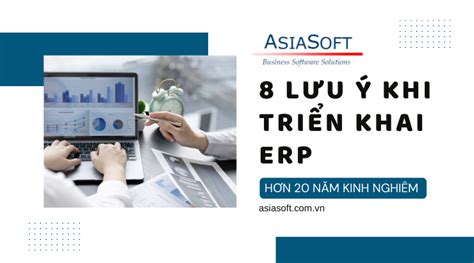 9 vấn đề cần lưu ý trong quá trình triển khai ERP Asia Soft