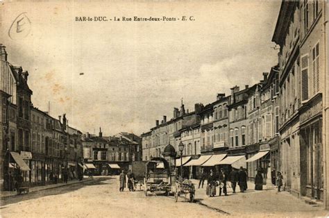 Bar Le Duc La Rue Entre Deux Ponts Bar Le Duc Cartorum