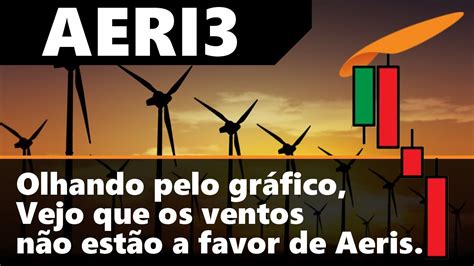 AERI3 No gráfico os ventos não estão a favor de Aeris YouTube