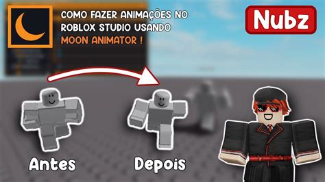 COMO FAZER ANIMAÇÕES NO ROBLOX STUDIO USANDO MOON ANIMATOR YouTube