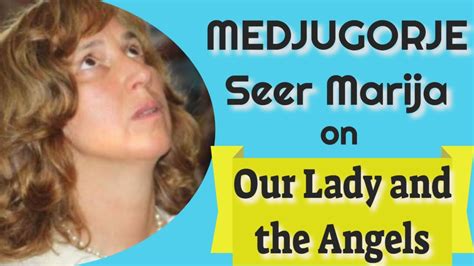 Medjugorje Visionary Marija Pavlović Lunetti on Our Lady and the Angels