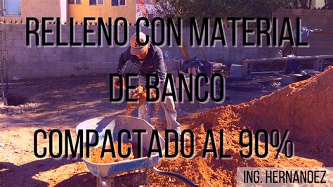 Relleno Con Material De Banco Compactado Al En Capas Con Espesor De