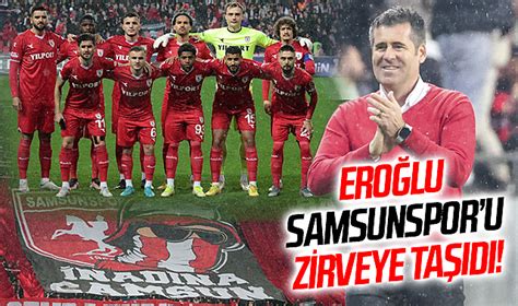 Samsunspor Teknik Direkt R H Seyin Ero Lu Y Netiminde Zirveye Y Kseldi