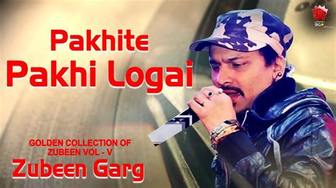 PAKHITEI PAKHI LOGAI GOLDEN COLLECTION OF ZUBEEN GARG ASSAMESE