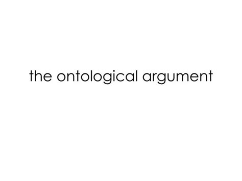 Ppt The Ontological Argument Powerpoint Presentation Free Download