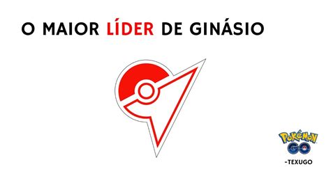 CONQUISTEI TODOS OS GINÁSIOS DA REGIÃO Pokémon Go 11 TEXUGO YouTube