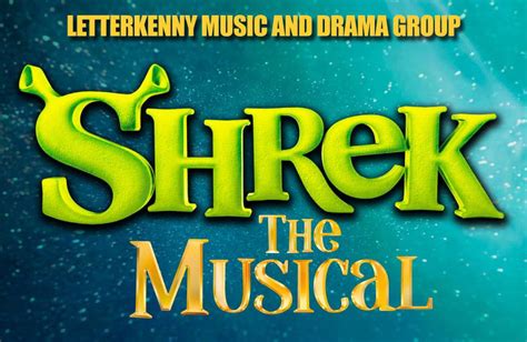 Shrek the Musical - An Grianan Theatre - Letterkenny, Donegal. Arts ...