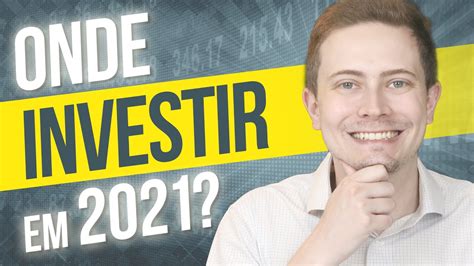 ONDE INVESTIR EM 2021 Tesouro Direto CDB Fundos LCI LCA FIIs