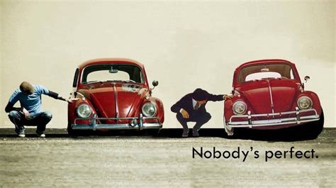 Vw Nobodys Perfect Publi Things For My Wall Pinterest Nobodys