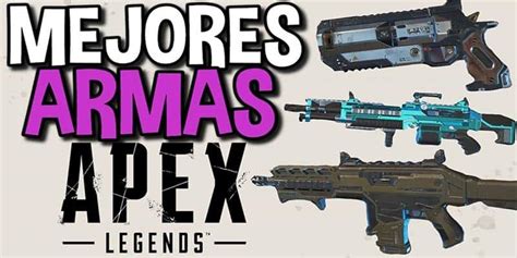 Mejores Armas En Apex Legends