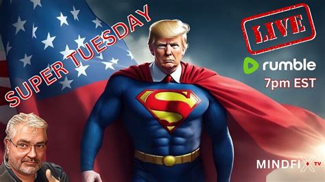 🔴 Super Tuesday Live Coverage Begins At 7pm Est