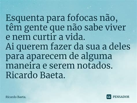 ⁠esquenta Para Fofocas Não Têm Ricardo Baeta Pensador