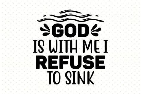 God Is With Me I Refuse To Sink Svg Graphic By Nirmal108roy Creative