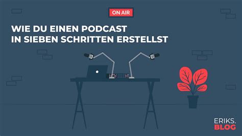 Podcast Erstellen In Schritten Zum Eigenen Podcast