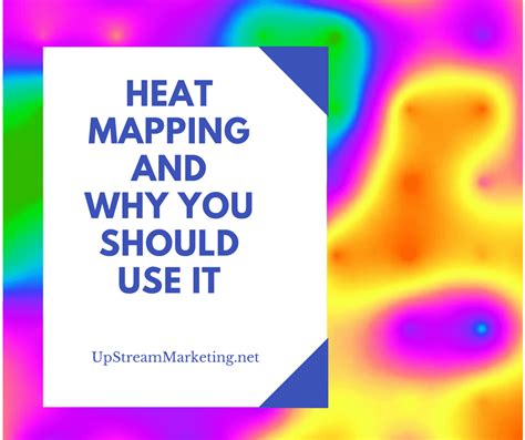 Heat Mapping And Why You Should Use It Upstream Marketing