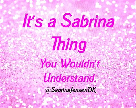 It's a Sabrina Thing...