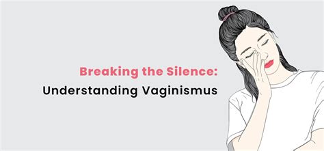 Understanding Vaginismus Causes Symptoms And Effective Treatments