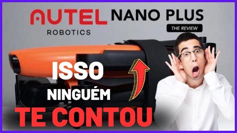 Drone Autel Evo Nano Primeiras Impress Es Review Imagens De V Os